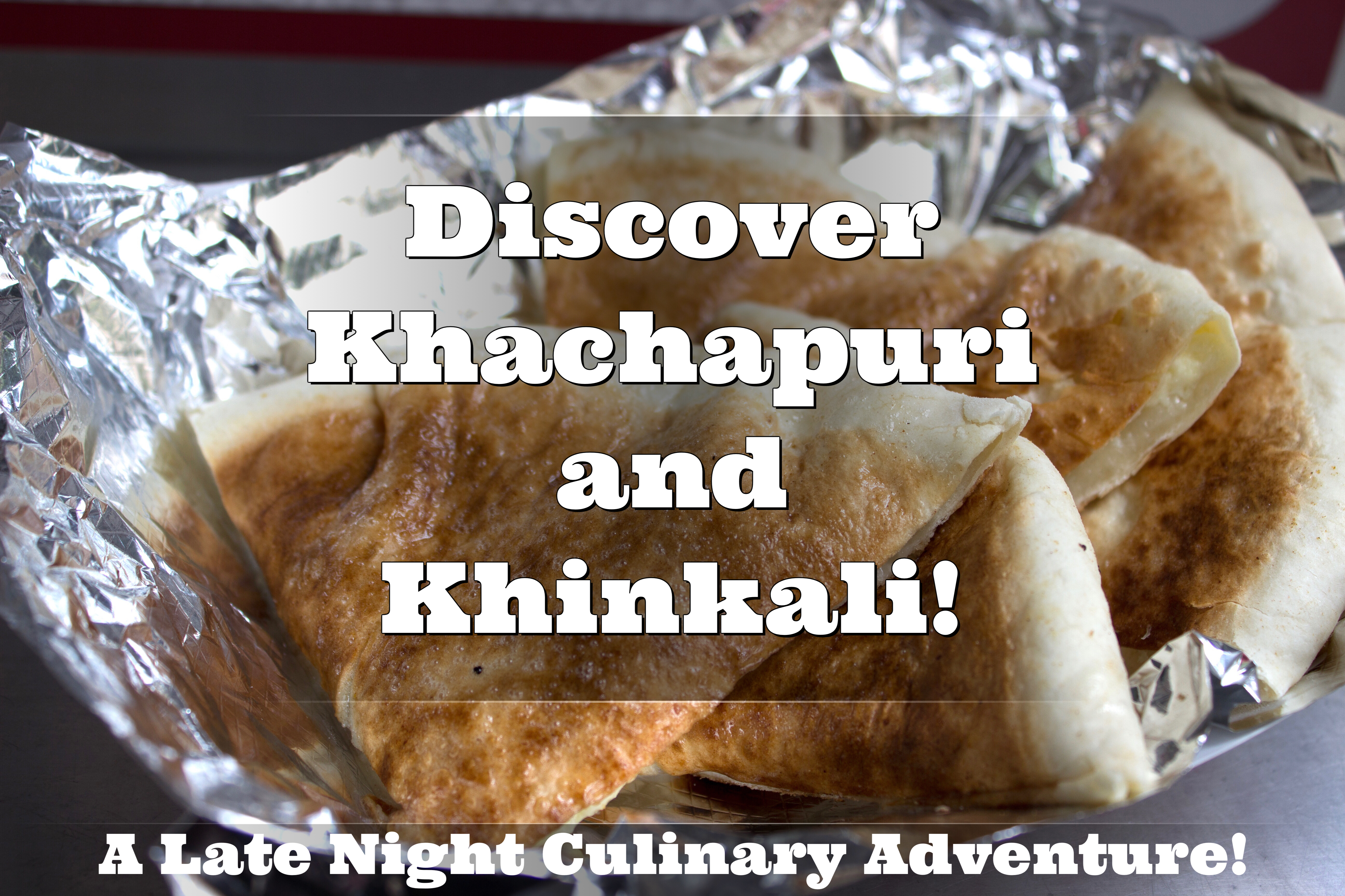 Discover Khachapuri and Khinkali! A Late Night Culinary Adventure!