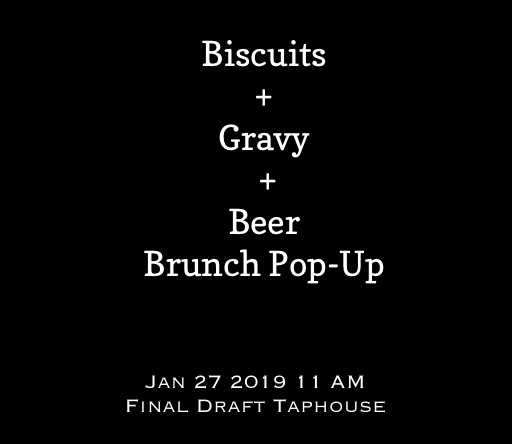 Biscuits + Gravy + Beer Brunch Pop-Up at Final Draft Taphouse