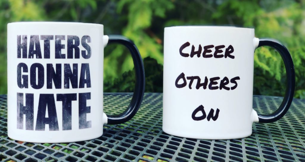 HATERS GONNA HATE – CHEER OTHERS ON The Immense Heartache of Being Bullied and The Fear I Have Been Living With