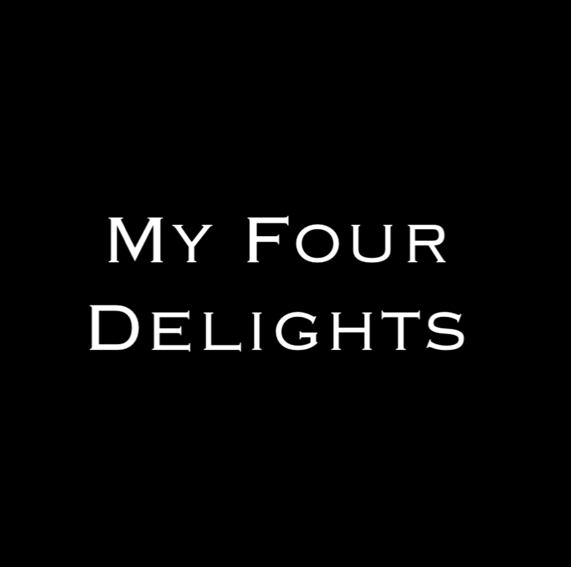My Four Delights - Steven Shomler