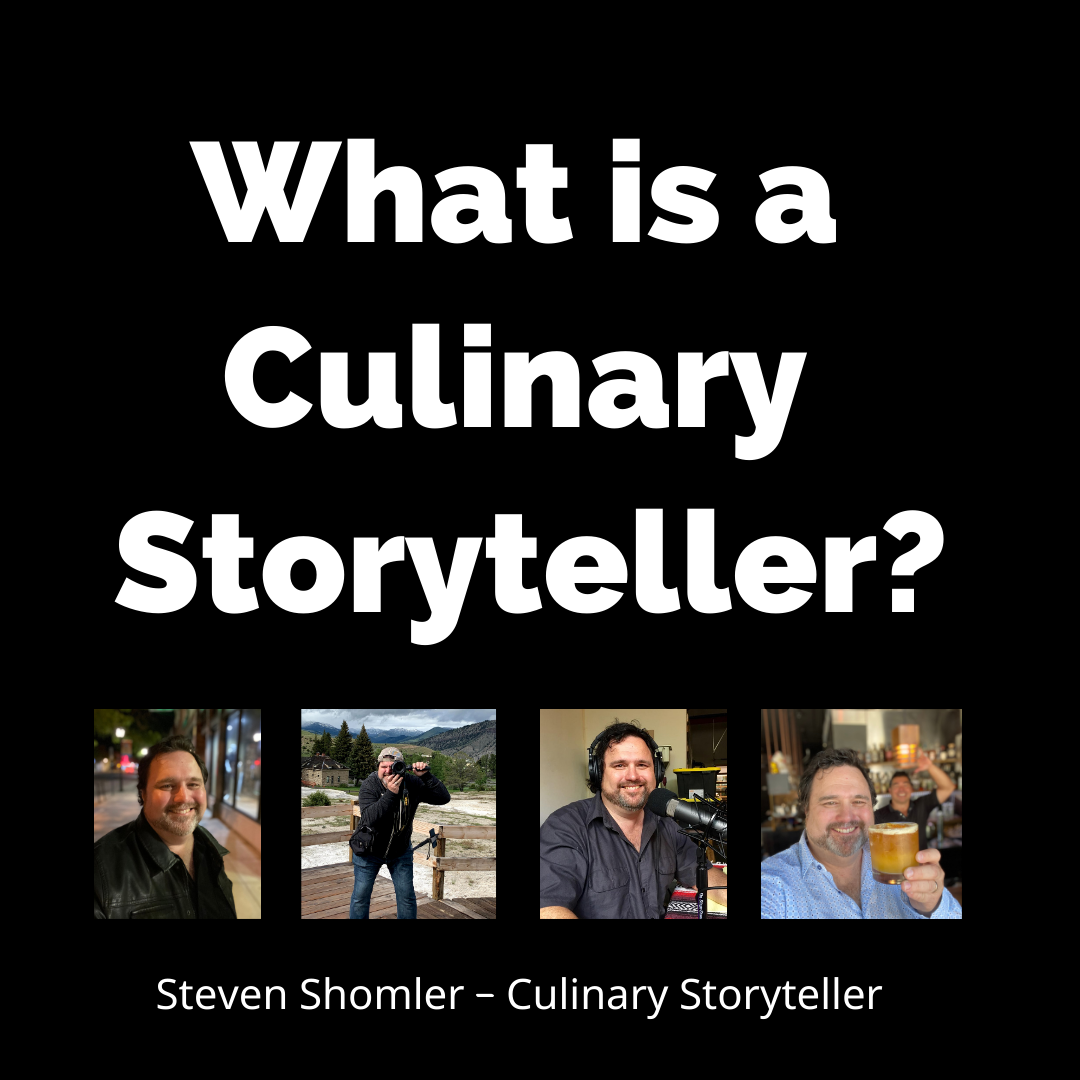 What is a Culinary Storyteller? Steven Shomler