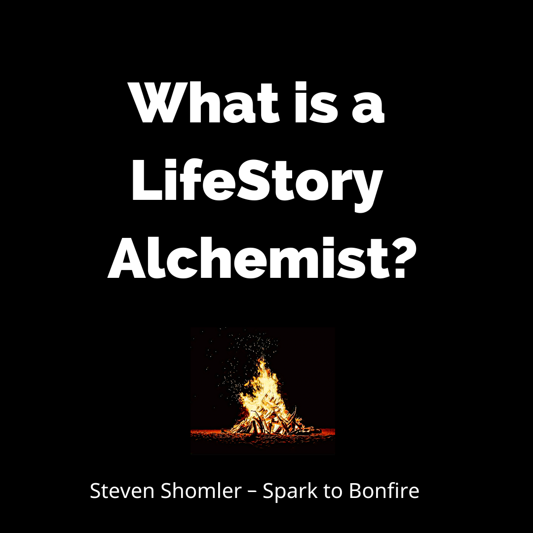 What is a LifeStory Alchemist Spark to Bonfire Steven Shomler