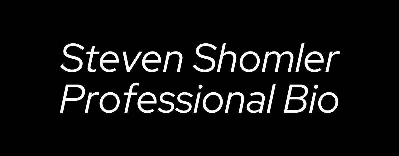 Steven Shomler Professional Bio
