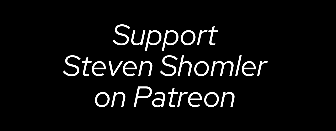 Support Steven Shomler on Patreon