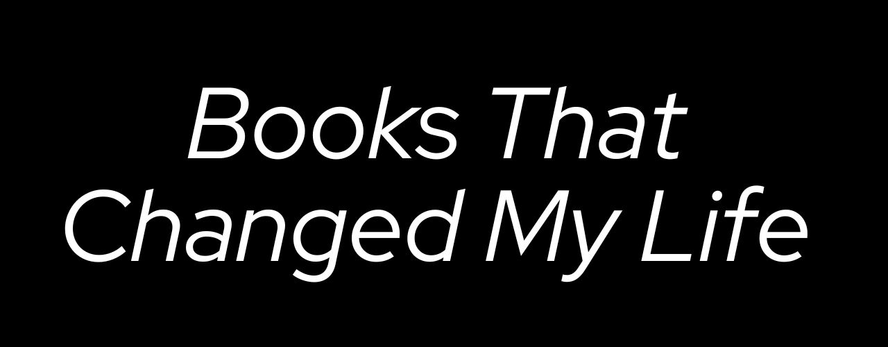 Books That Changed My Life Steven Shomler