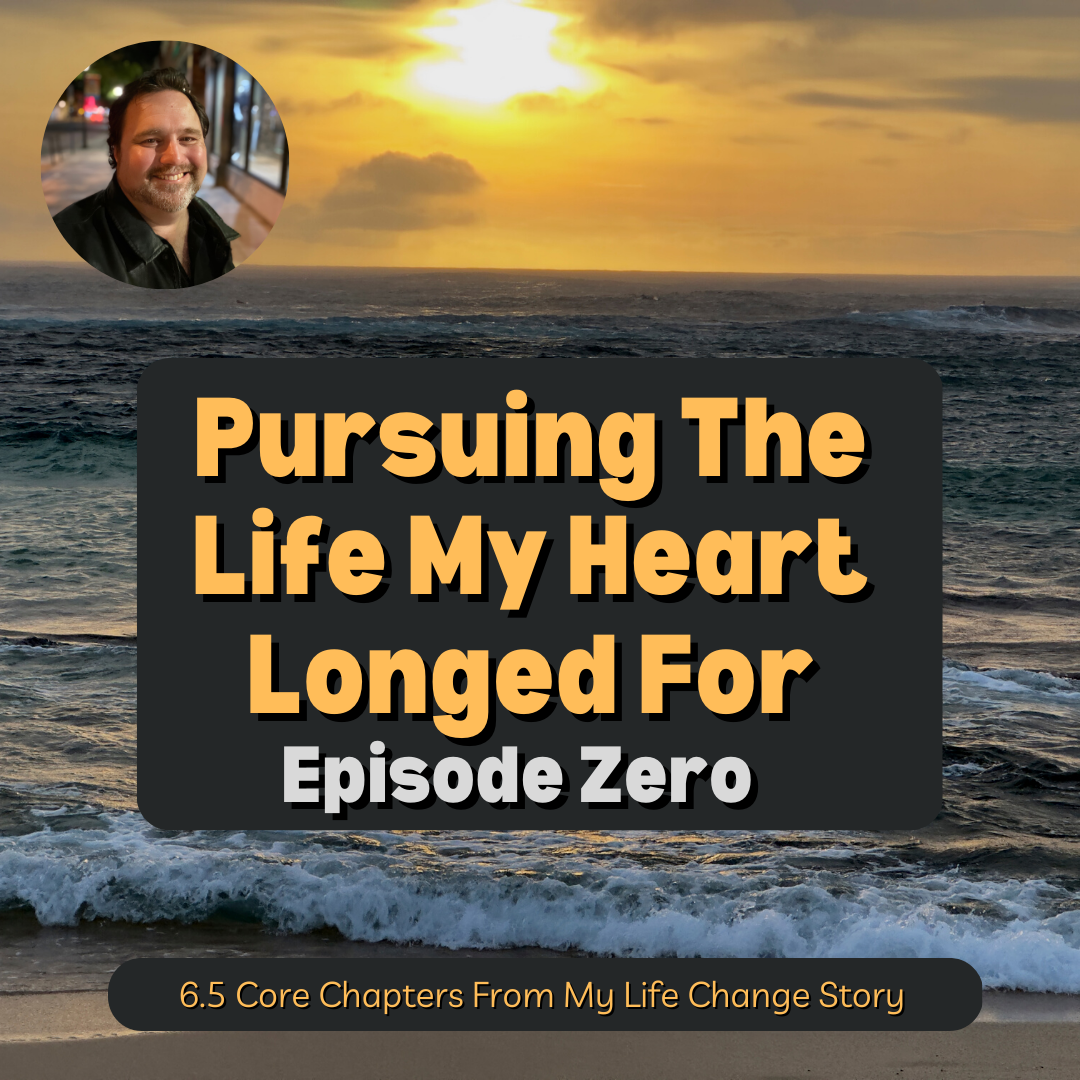 Pursuing The Life My Heart Longed For Episode Zero