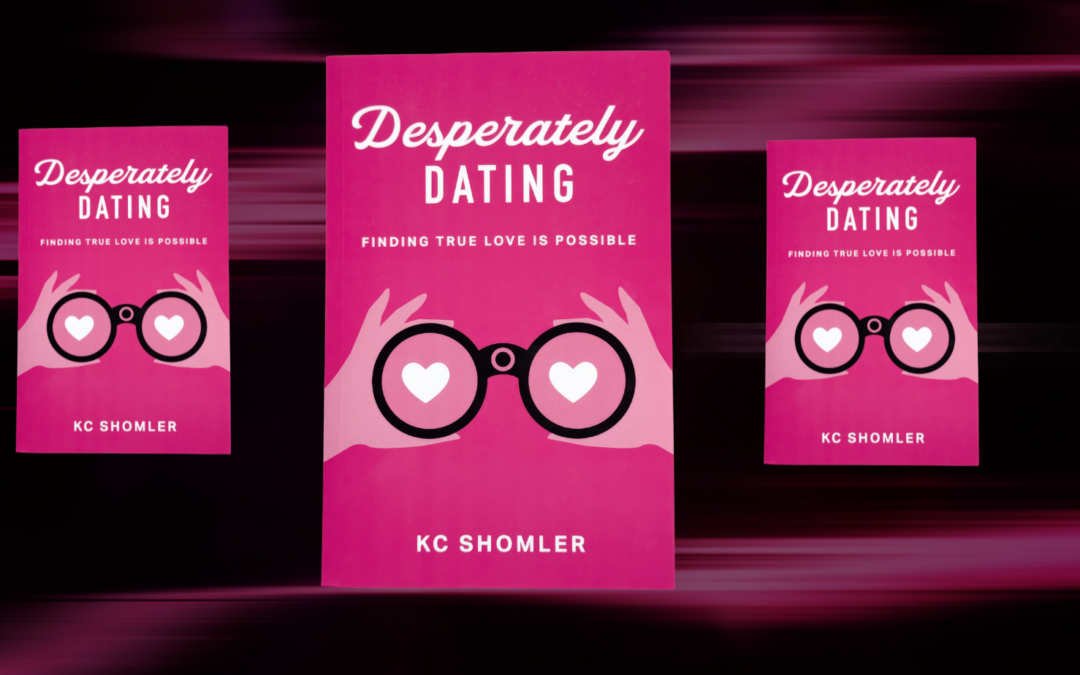 Desperately Dating by my Gifted Wife KC Shomler Has Been Published!