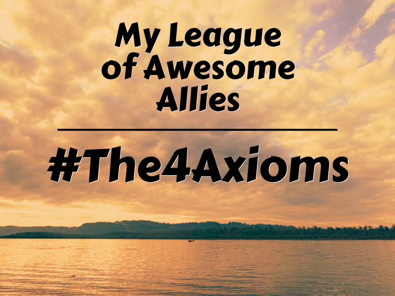 The 4 Axioms – My League of Awesome Allies