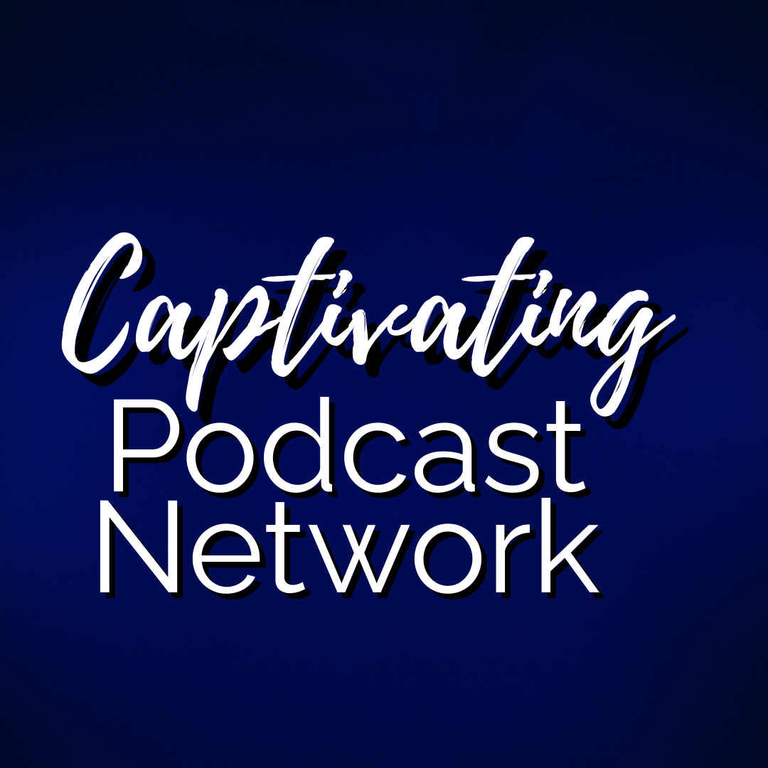 the Captivating Podcast Network